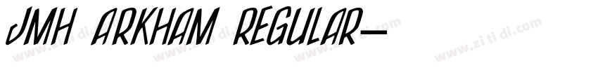 JMH Arkham Regular字体转换